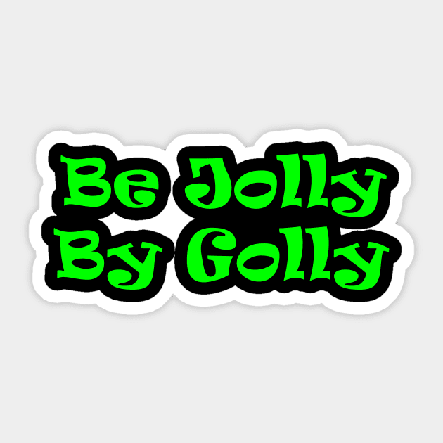 Be Jolly By Golly Sticker by MelissaJBarrett